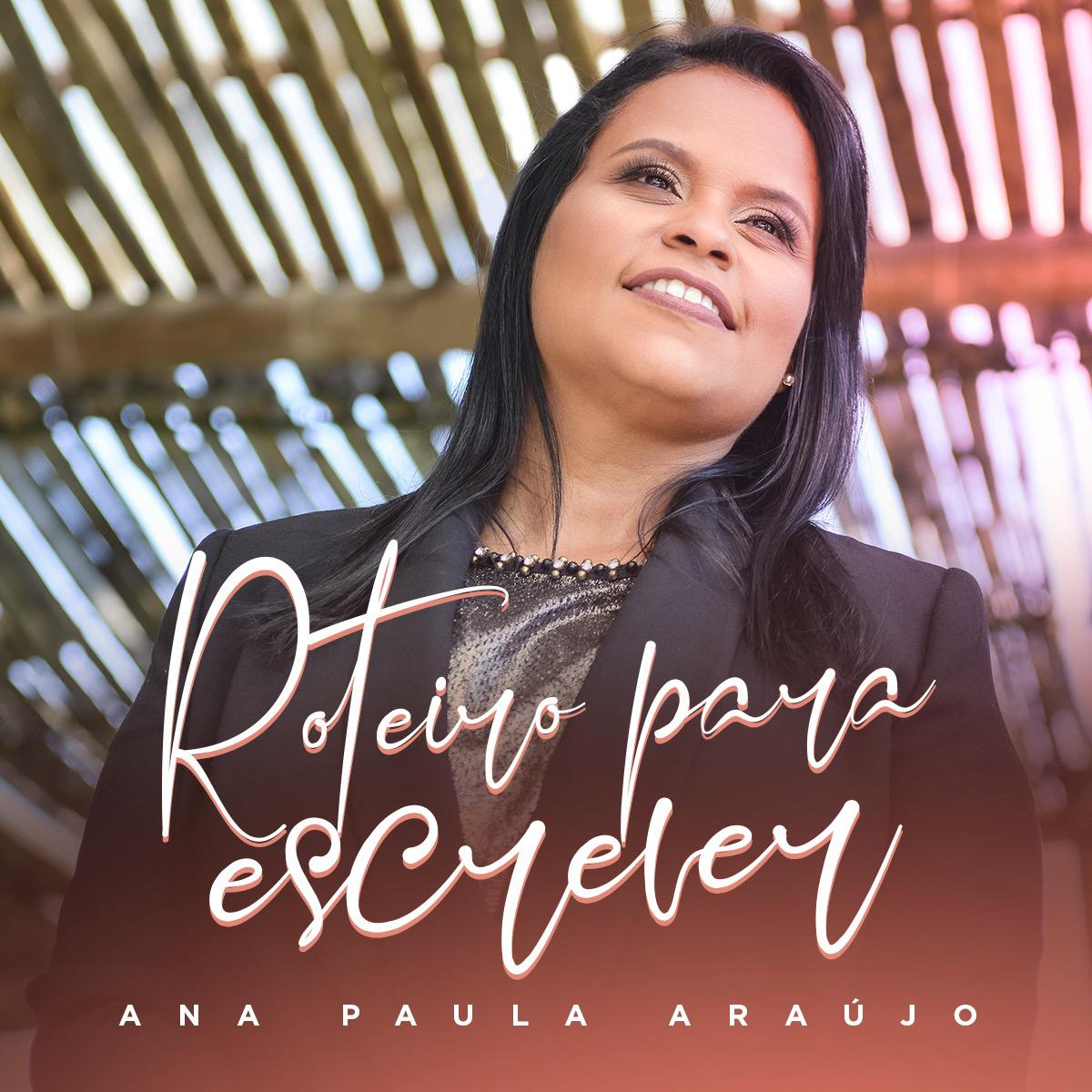 Ana Paula Araújo lança o single autoral “Roteiro Para Escrever”