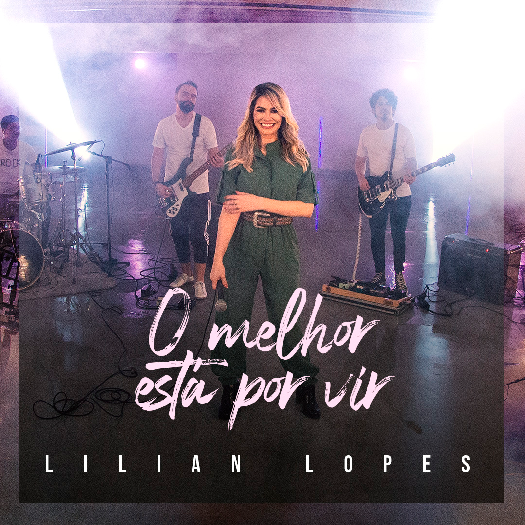 Mensagem de esperança e fé move novo single e Music Session de Lilian Lopes