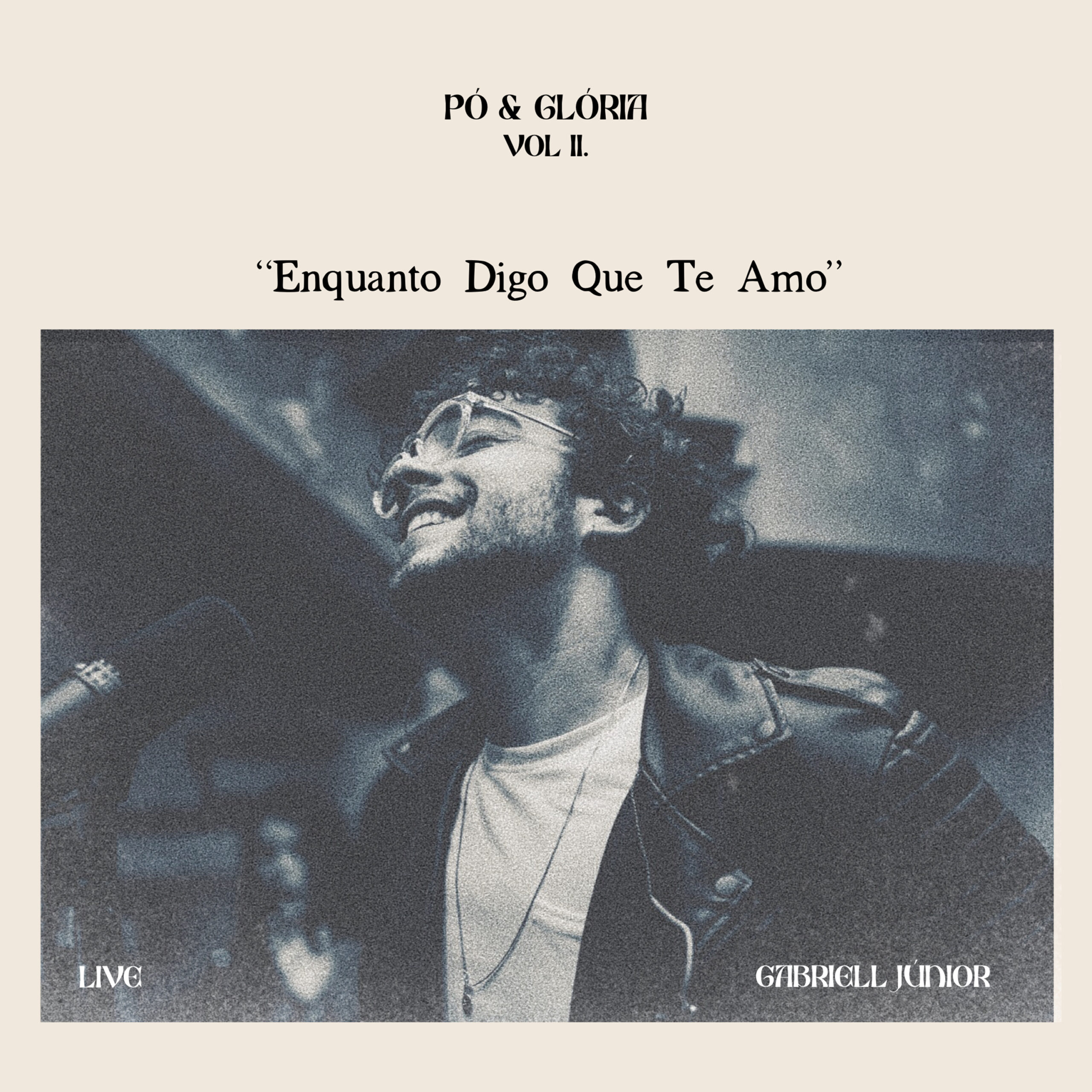 GABRIELL JÚNIOR APRESENTA O PRIMEIRO SINGLE DO EP PÓS & GLÓRIA VOL. II