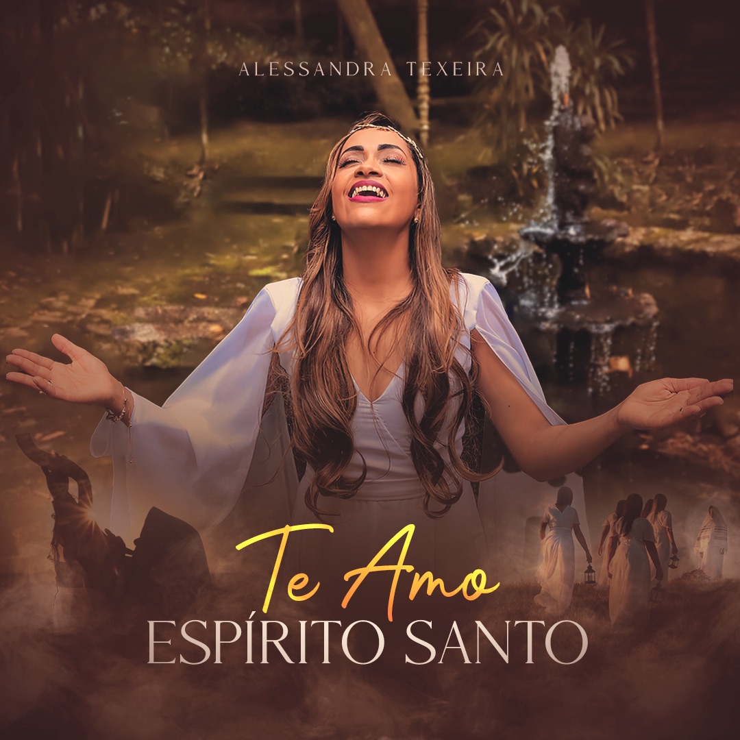 Alessandra Teixeira lança novo single: “Te Amo Espírito Santo”