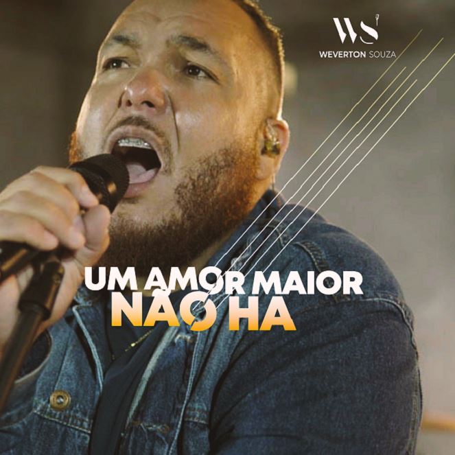 “Um Amor Maior Não Há” é o novo single do cantor Weverton Souza