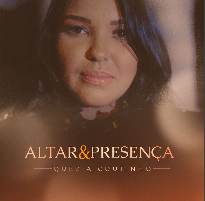 Quezia Coutinho lança o single “Altar e Presença”