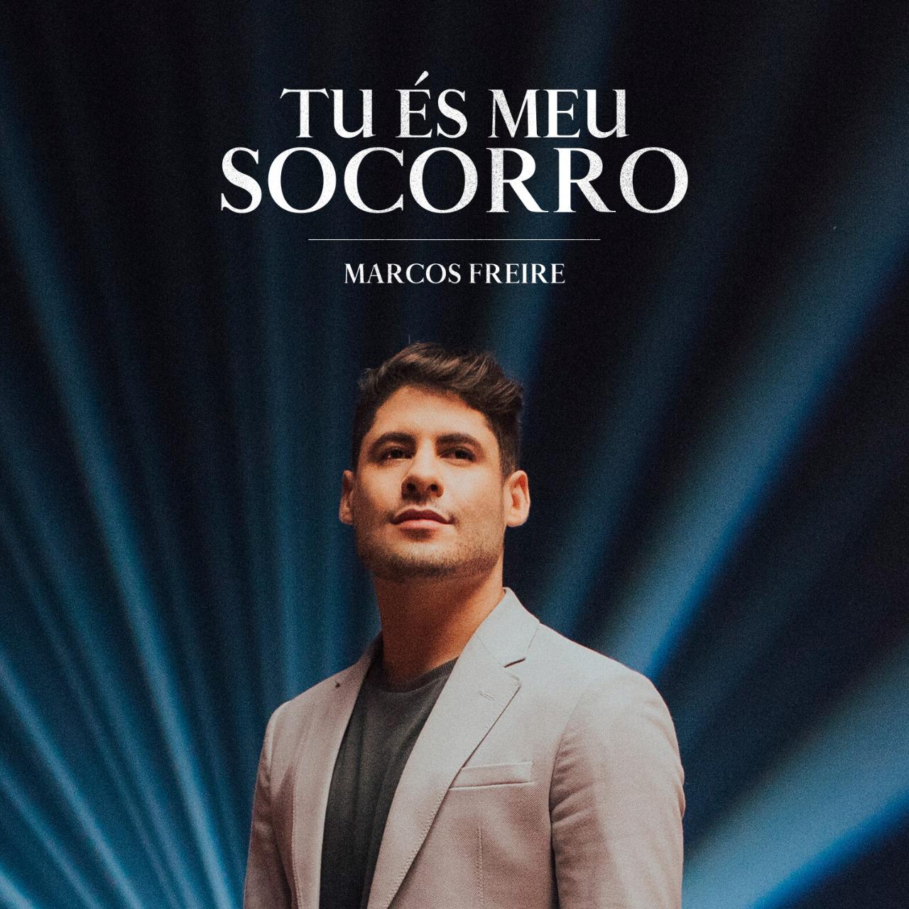 Marcos Freire relança seu sucesso “Tu És o Meu Socorro”
