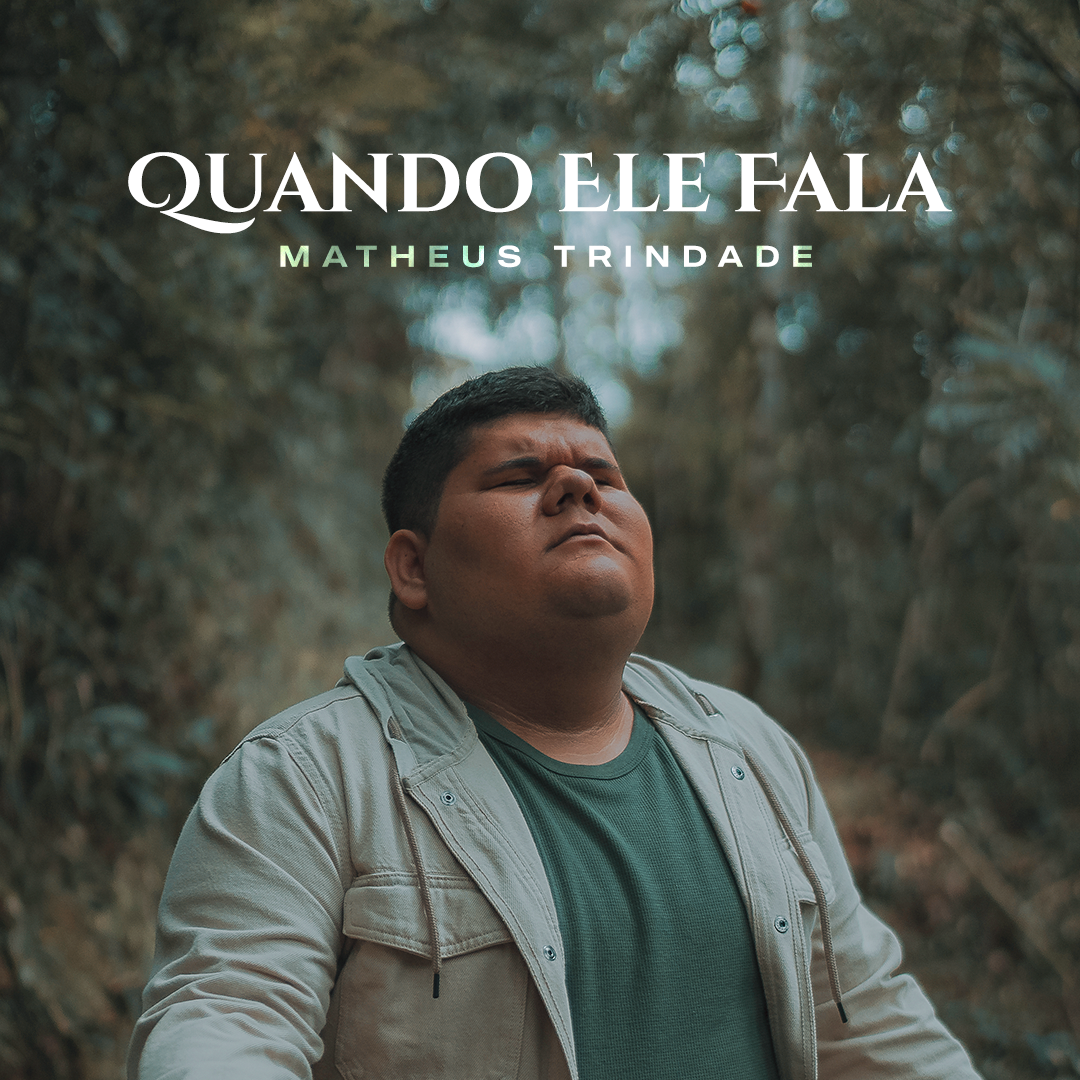 Matheus Trindade lança videoclipe para sua nova música “Quando Ele Fala”