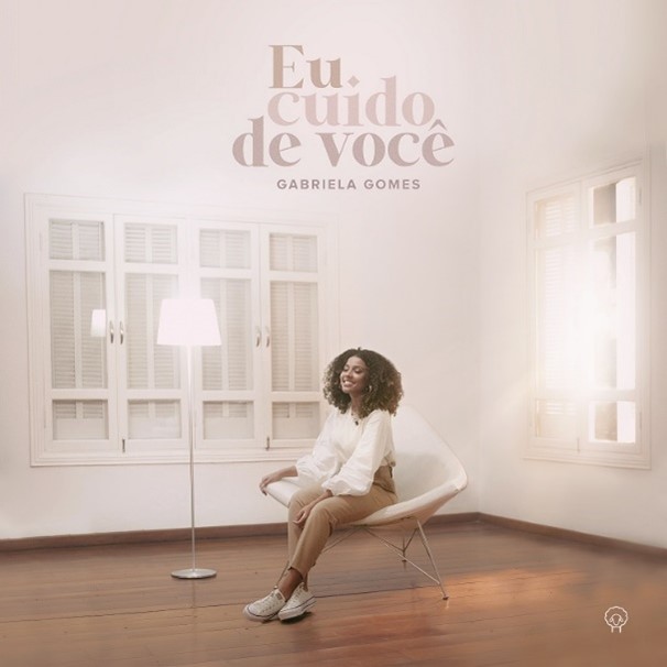 GABRIELA GOMES APRESENTA O SINGLE E CLIPE DE “EU CUIDO DE VOCÊ”