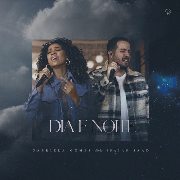 GABRIELA GOMES APRESENTA A CANÇÃO E O CLIPE DE “DIA E NOITE”, COM A PARTICIPAÇÃO DE ISAIAS SAAD
