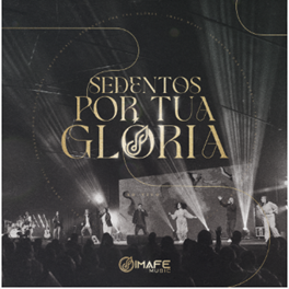 IMAFE MUSIC APRESENTA A MÚSICA E O CLIPE DE “SEDENTOS POR TUA GLÓRIA”