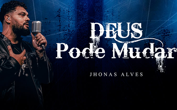 Jhonas Alves lança o videoclipe de “Deus Pode Mudar”, seu single de estreia