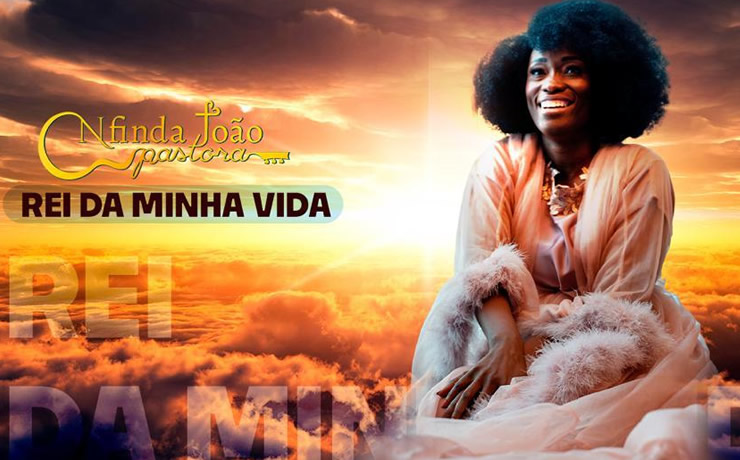 Pastora angolana Nfinda João lança clipe do seu novo single – Rei da Minha Vida