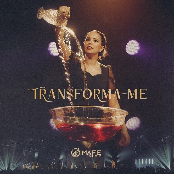 O GRUPO IMAFE MUSIC APRESENTA A MÚSICA E O VIDEOCLIPE DE “TRANSFORMA-ME”