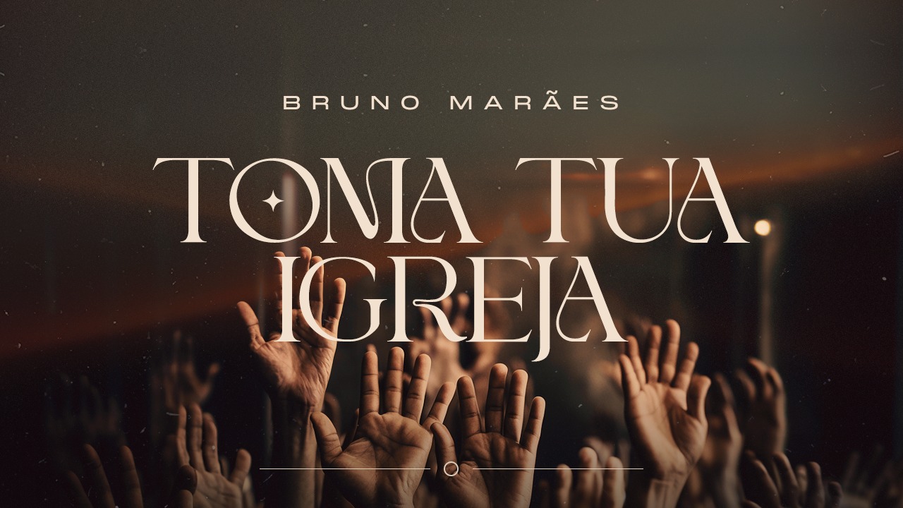 Em uma bela canção, Bruno Marães leva os cristãos a clamarem, “Toma Tua Igreja”