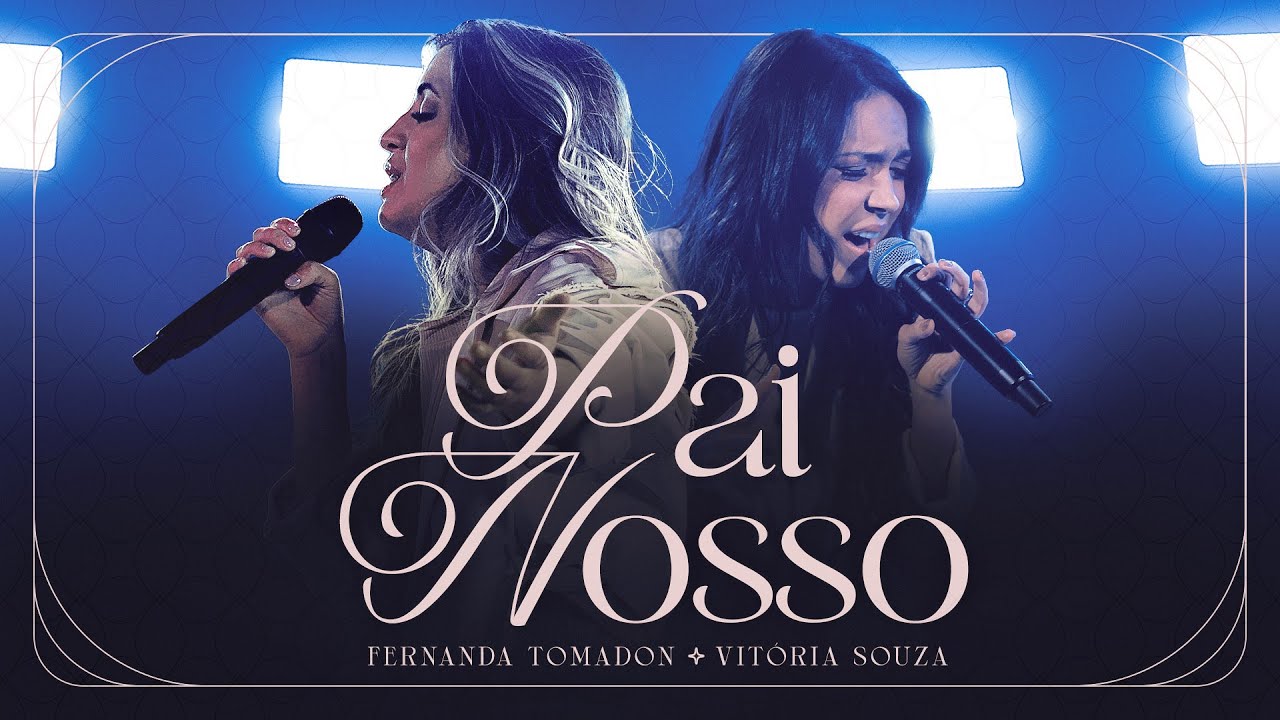 FERNANDA TOMADON LANÇOU NOVO SINGLE “PAI NOSSO” COM PARTICIPAÇÃO ESPECIAL DE VITORIA SOUZA