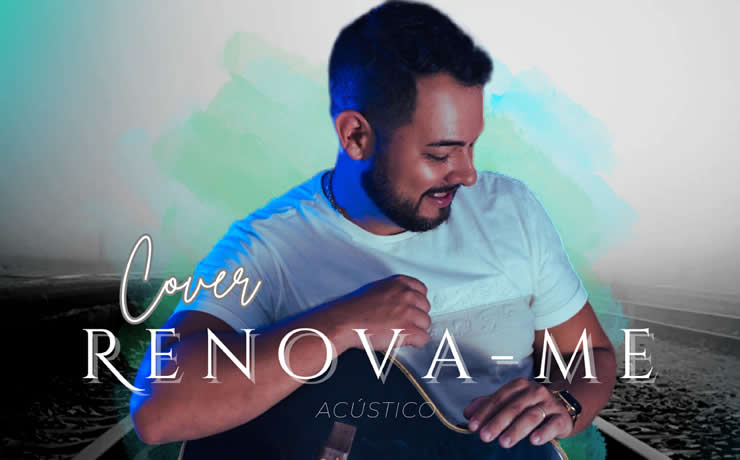 Cantor Willianson lança cover do clássico gospel “Renova-me” e anuncia primeiro single autoral