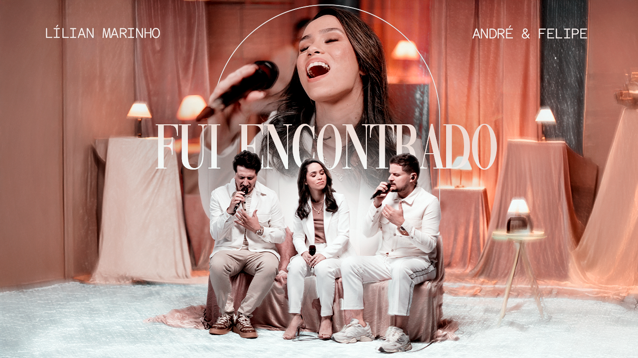 Lílian Marinho collab André e Felipe no single “Fui Encontrado”